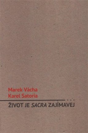 Život je sacra zajímavej
