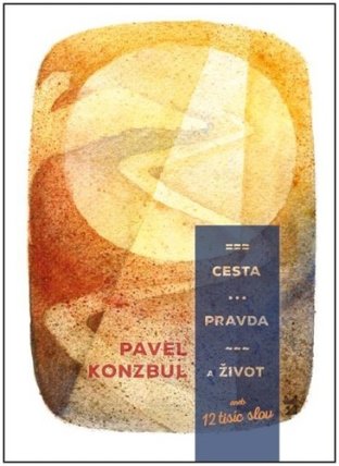Cesta, pravda a život
