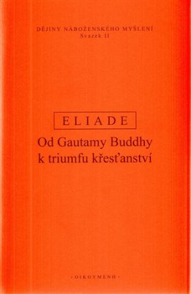 Dějiny náboženského myšlení II - Od Gautamy Buddhy k triumfu křesťanství