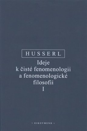 Ideje k čisté fenomenologii a fenomenologické filosofii I.