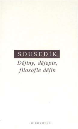 Dějiny, dějepis a filosofie dějin