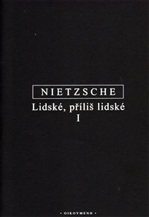 Lidské, příliš lidské I.