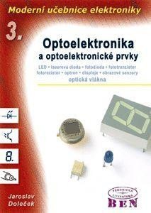 Moderní učebnice elektroniky - 3. díl - Optoelektronika - optoelektronické prvky a optická