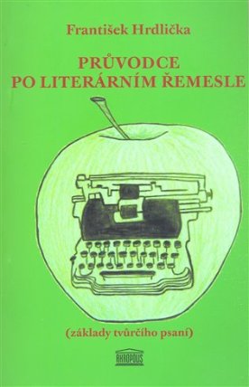 Průvodce po literárním řemesle - Základy tvůrčího psaní