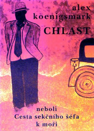 Chlast neboli Cesta sekčního šéfa k moři