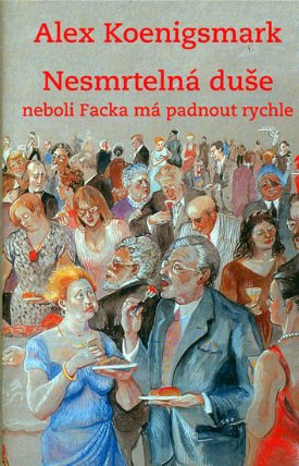 Nesmrtelná duše neboli Facka má padnout rychle