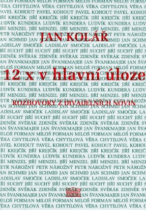 12 x v hlavní úloze (Rozhovory z Divadelních novin)