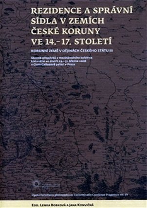 Rezidence a správní sídla v zemích české koruny ve 14. - 17. století