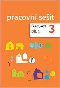 Český jazyk pro 3. ročník - pracovní sešit 1. díl
