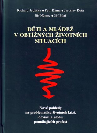 Děti a mládež v obtížných životních situacích - Nové pohledy na problematiku životních kri