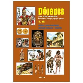 Dějepis 1. díl, učebnice pro 2. stupeň ZŠ praktické - Počátky lidské společnosti, Nejstarší civilizace - starověk