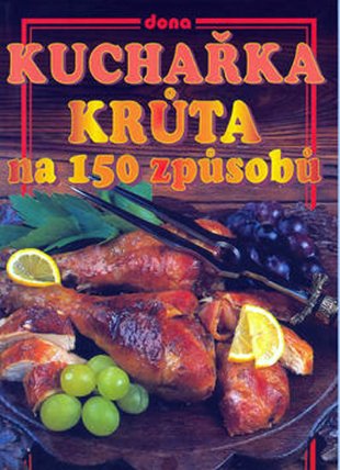 Kuchařka - Krůta na 150 způsobů