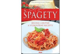 Špagety – rychlé, chutné a vyzkoušené recepty