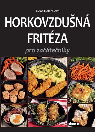 Horkovzdušná fritéza pro začátečníky