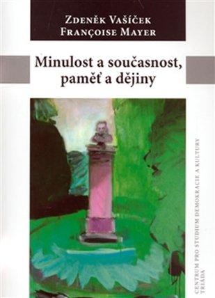 Minulost a současnost, paměť a dějiny