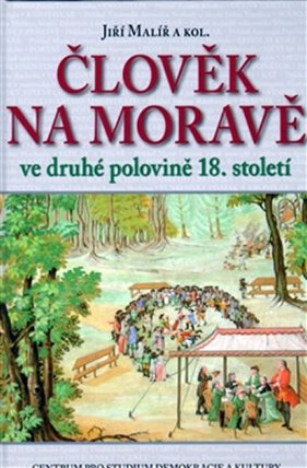 Člověk na Moravě ve druhé polovině 18. století