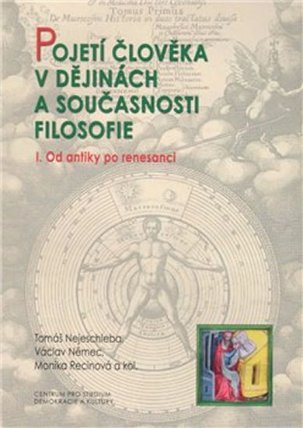 Pojetí člověka v dějinách a současnosti filozofie I. Od antiky po renesanci