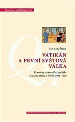 Vatikán a první světová válka - Proměny zahraniční politiky Svatého stolce v letech 1914–1