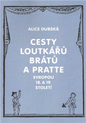 Cesty loutkářů Brátů a Pratte Evropou 18. a 19. století
