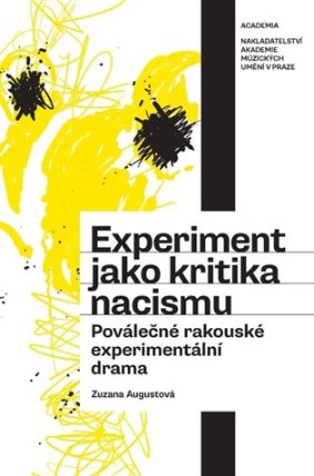 Experiment jako kritika nacismu. Poválečné rakouské experimentální drama