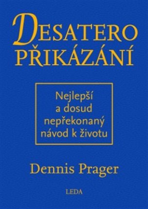 Desatero přikázání - Nejlepší a dosud nepřekonaný návod k životu
