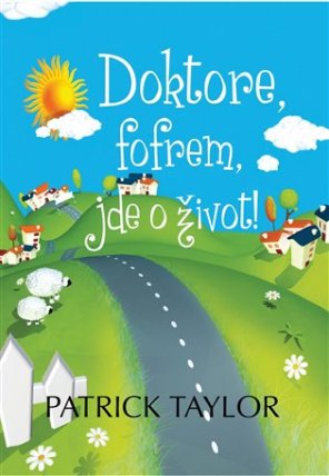 Doktore, fofrem jde o život!