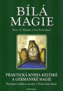 Bílá magie - Praktická kniha keltské a germánské magie