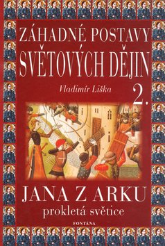Záhadné postavy světových dějin 2. - Jana z Arku