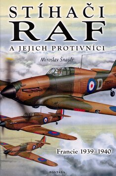 Stíhači RAF a jejich protivníci - Francie 1939-1940
