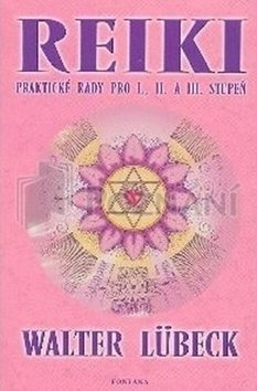 Reiki praktické rady pro I.,II. A III.stupeň