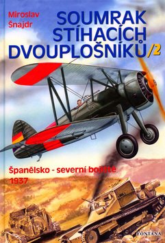 Soumrak stíhacích dvouplošníků 2 - Španělsko-severní bojiště 1937