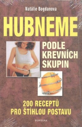 Hubneme podle krevních skupin - 200 receptů pro štíhlou postavu