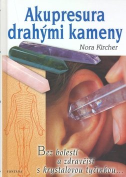 Akupresura drahými kameny - Zdraví s krystalovou tyčinkou