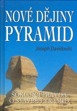 Nové dějiny pyramid - Šokující pravda o stavbě pyramid