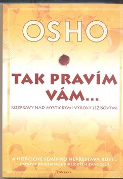 Tak pravím vám… Rozpravy nad mystickými výroky Ježíšovými