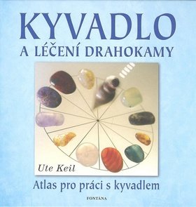 Kyvadlo a léčení drahokamy - Atlas pro p