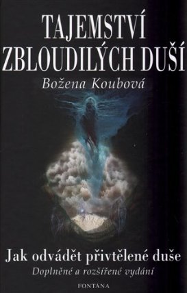 Tajemství zbloudilých duší - Jak odvádět přivtělené duše