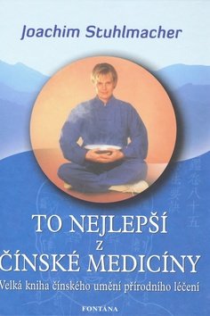 To nejlepší z čínské medicíny - Velká kniha čínského umění přírodního léčení
