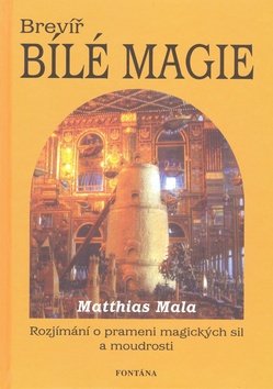 Brevíř bílé magie - Rozjímání o prameni magických sil a moudrosti