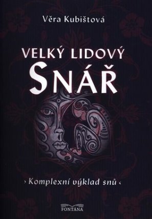 Velký lidový snář Komplexní výklad snů