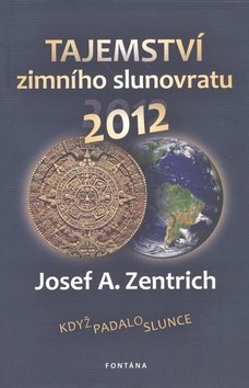 Tajemství zimního slunovratu 2012