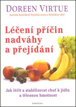 Léčení příčin nadváhy a přejídání - Jak léčit a stabilizovat chuť k jídku a tělěsnou hmotnost