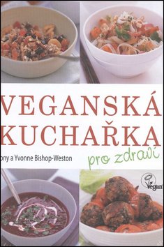 Veganská kuchařka pro zdraví