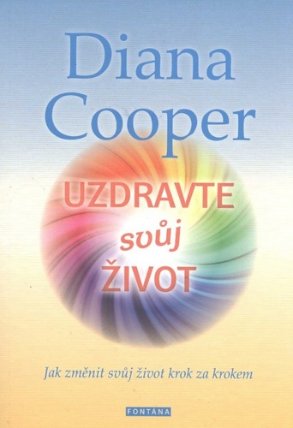 Uzdravte svůj život - Jak změnit svůj život krok za krokem