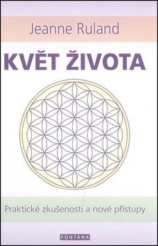 Květ života - Praktické zkušenosti a nové přístupy