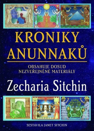 Kroniky Anunnaků - Obsahuje dosud nezveřejněné materiály