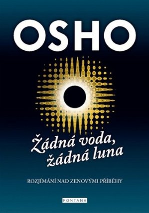 Žádná voda, žádná luna - Rozjímání nad zenovými příbehy