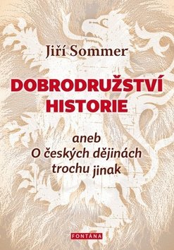 Dobrodružství historie aneb O českých dějinách trochu jinak