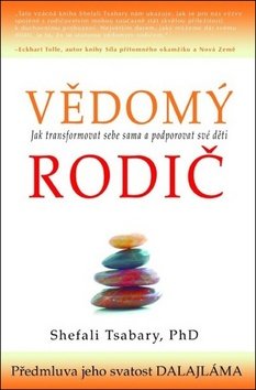 Vědomý rodič - Jak transformovat sebe sama a podporovat své děti