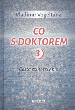 Co s doktorem 3 - Cesta etikoterapie